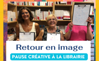 Pause créative à la Librairie : Retour en image