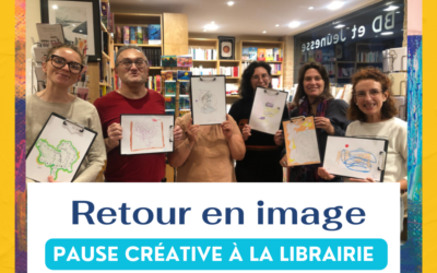 Pause créative à la Librairie 2 : Retour en Image